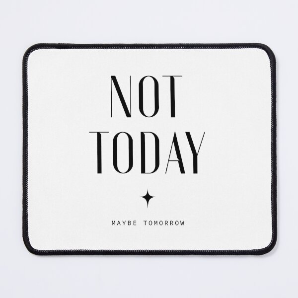 Item preview, not today, maybe tomorrow sticker designed and sold by Rub14ekArts.