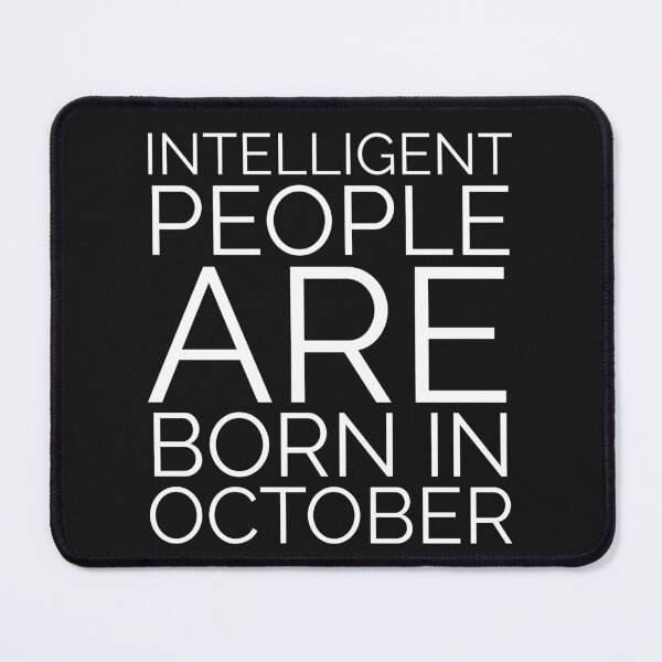 Item preview, Intelligent People Are Born In October Month Birthday Quotes  designed and sold by RiyonArts.