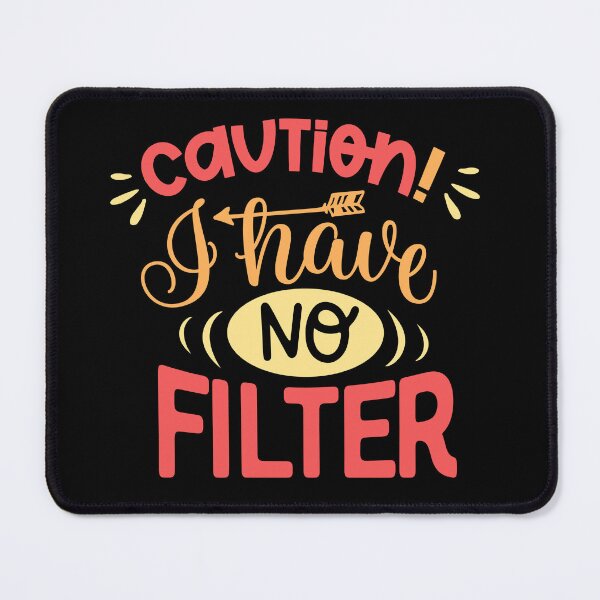 Item preview, Caution I have no filter Classic Sarcasm designed and sold by mann-doodles.