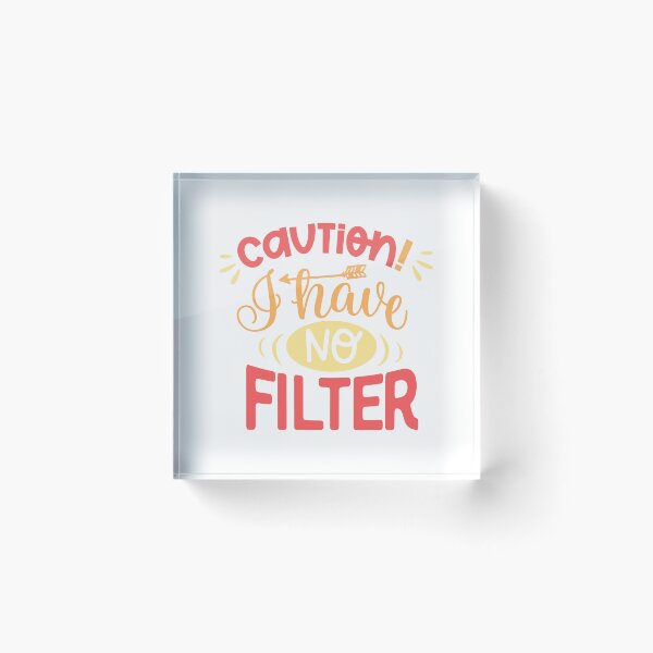 Item preview, Caution I have no filter Classic Sarcasm designed and sold by mann-doodles.
