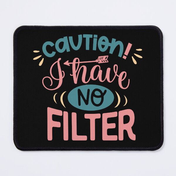 Item preview, Caution I have no filter Classic Sarcasm designed and sold by mann-doodles.