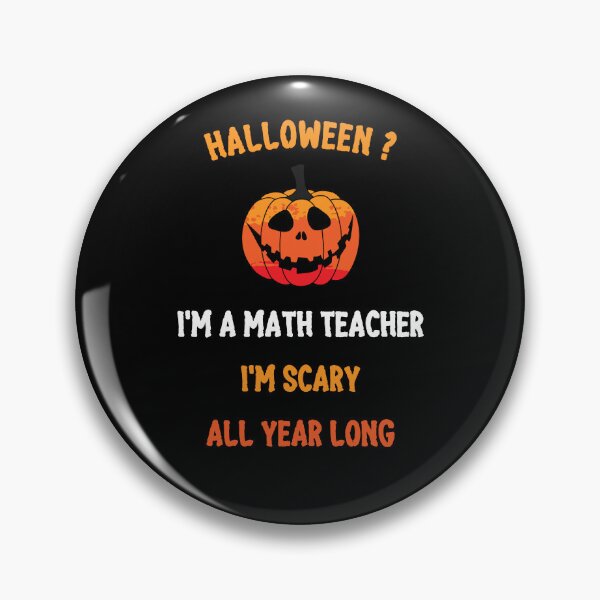 Item preview, Teacher Halloween Funny Quote, I'm a Math Teacher I'm Scary All Year Long designed and sold by mariguita5.