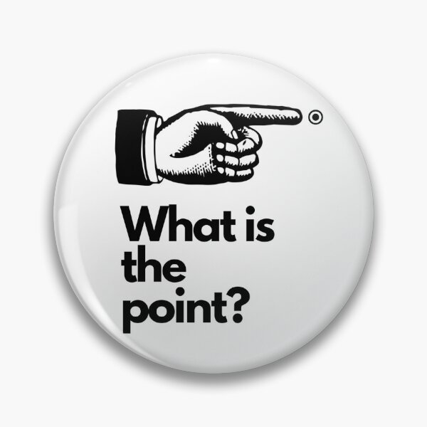 Item preview, What is the Point? designed and sold by toastgraphics.