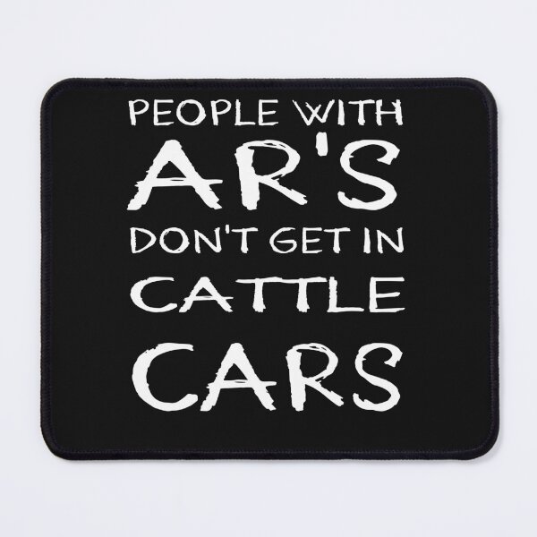 Item preview, People With Ars Dont Get In Cattle Cars designed and sold by Glorious Articles.