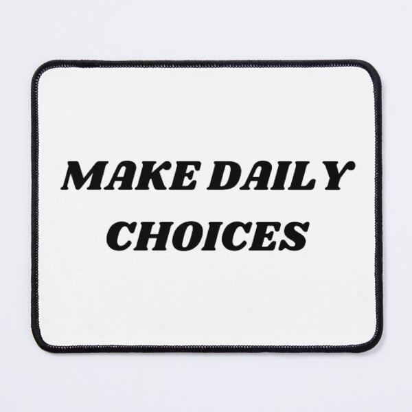 Item preview, Make daily choices designed and sold by Kuitoo.