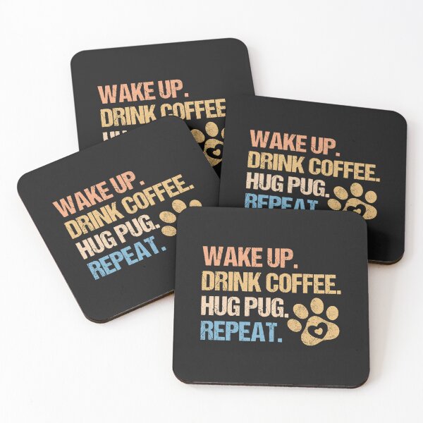 Item preview, Wake Up Drink Coffee Hug Pug Repeat Colorful Funny Dog Paw Quotes designed and sold by Pugstuff.