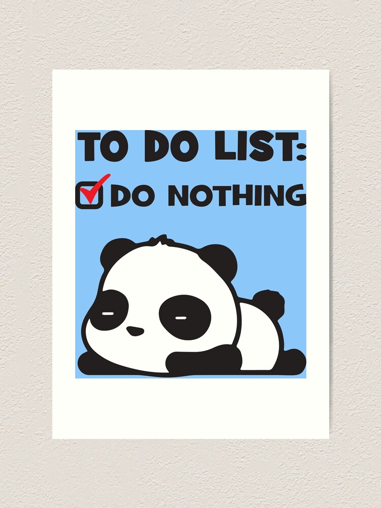 To Do List Do Nothing Art Print By Mchanfitness Redbubble To Do List Do Nothing Art Print By Mchanfitness Redbubble