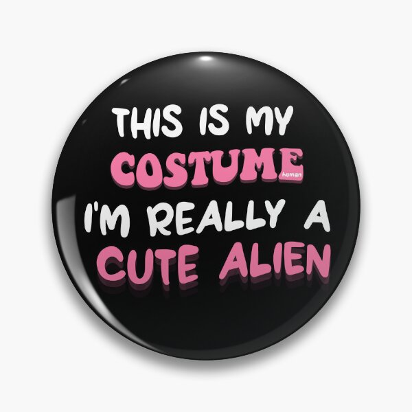 Item preview, This is my Human Costume - I'm Really a Cute Alien  designed and sold by uwart.