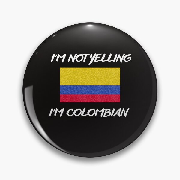 Item preview, I'M NOT YELLING I'M COLOMBIAN designed and sold by Suzy Perez Art.