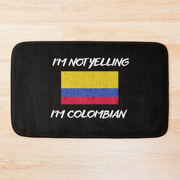 Item preview, I'M NOT YELLING I'M COLOMBIAN designed and sold by Suzy Perez Art.
