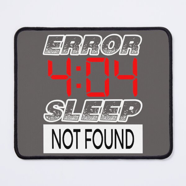 Item preview, error 4:04 sleep not found designed and sold by TILAL MOHAMMED.