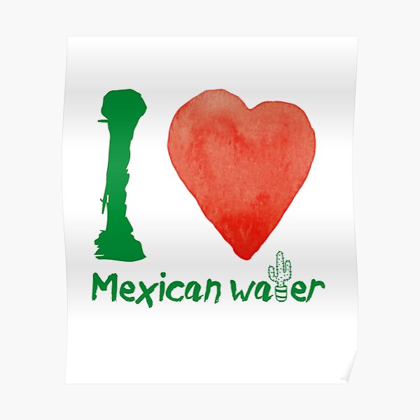 "Mexican Water (Tequila)" Poster by TonTomDesignz Redbubble