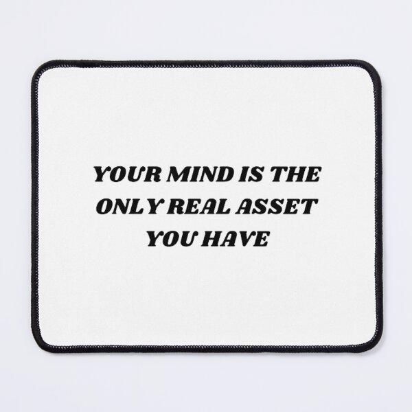 Item preview, Your mind is the only real asset you have designed and sold by Kuitoo.