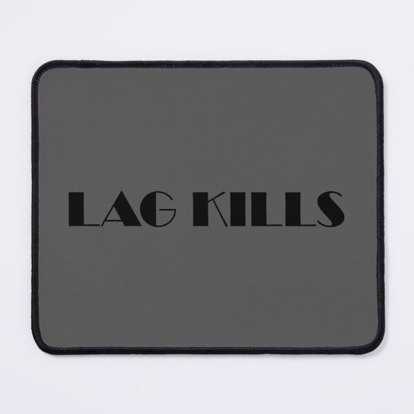Item preview, Lag Kills | Gift for Gamer Girl and Gamer Boys | Funny Gamer  designed and sold by thelustrous.