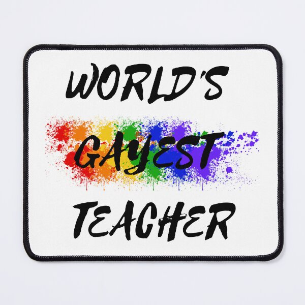 Item preview, World's Gayest Teacher designed and sold by LuckyKermit.