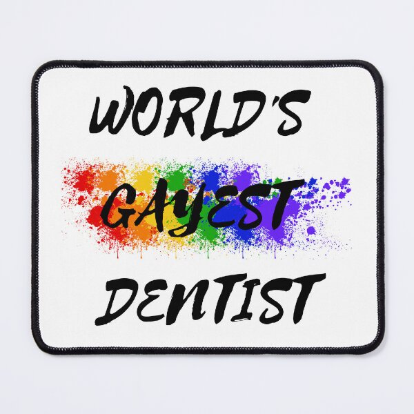 Item preview, World's Gayest Dentist designed and sold by LuckyKermit.