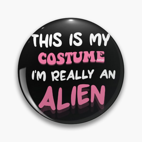 Item preview, This is my Human Costume - I'm Really an Alien  designed and sold by uwart.