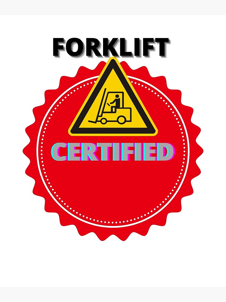 "FORKLIFT certified" Poster for Sale by AbTishrt Redbubble