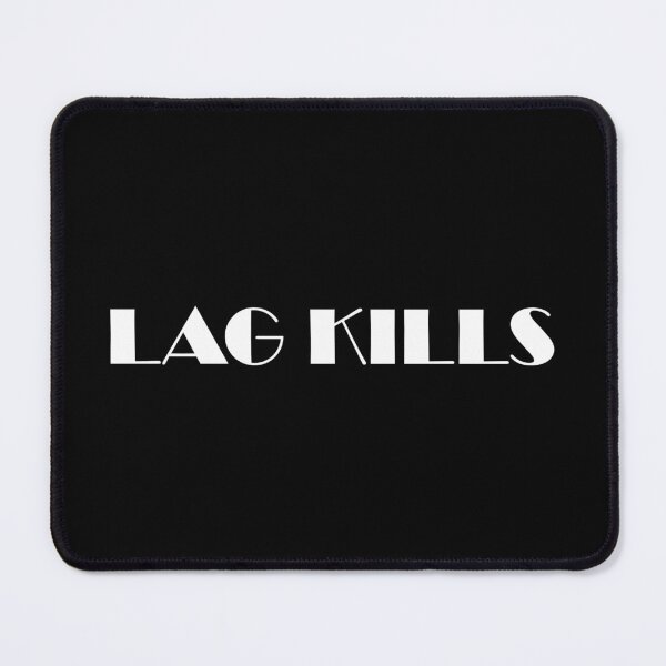 Item preview, Lag Kills | Gift for Gamer Girl and Gamer Boys | Funny Gamer  designed and sold by thelustrous.