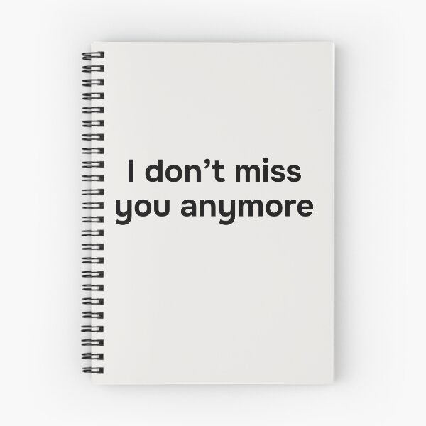Item preview, I don’t miss you anymore. Simple black lettering. designed and sold by helga-wigandt.