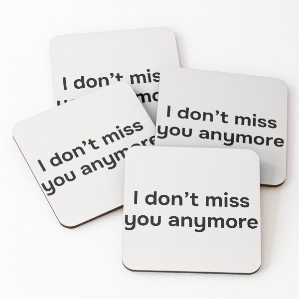 Item preview, I don’t miss you anymore. Simple black lettering. designed and sold by helga-wigandt.