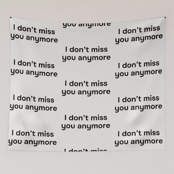 Item preview, I don’t miss you anymore. Simple black lettering. designed and sold by helga-wigandt.