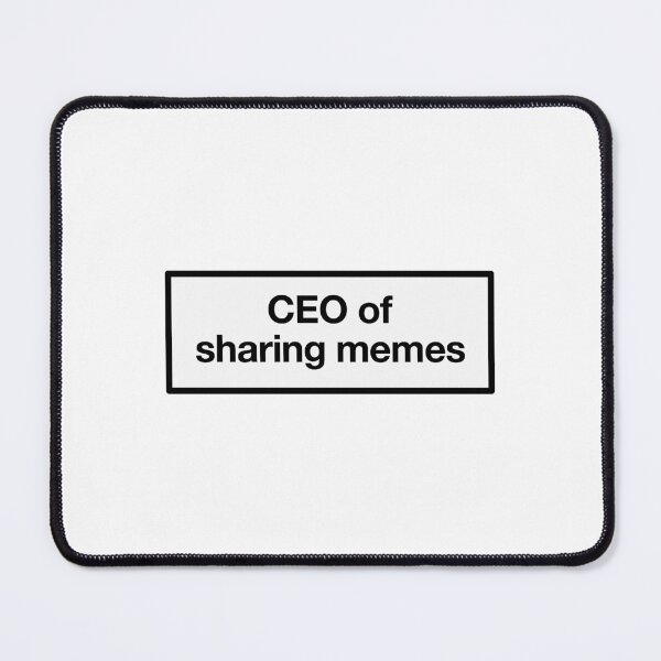 Item preview, CEO of sharing memes designed and sold by flumadiddlee.