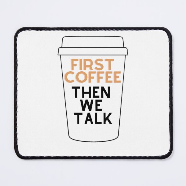 Item preview, first coffee then we talk designed and sold by Treabakul.