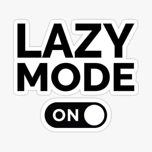 lazy-mode-on-sticker-for-sale-by-freshlayer-redbubble