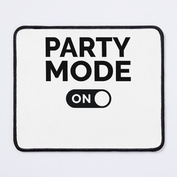 Item preview, Party Mode On designed and sold by freshLayer.