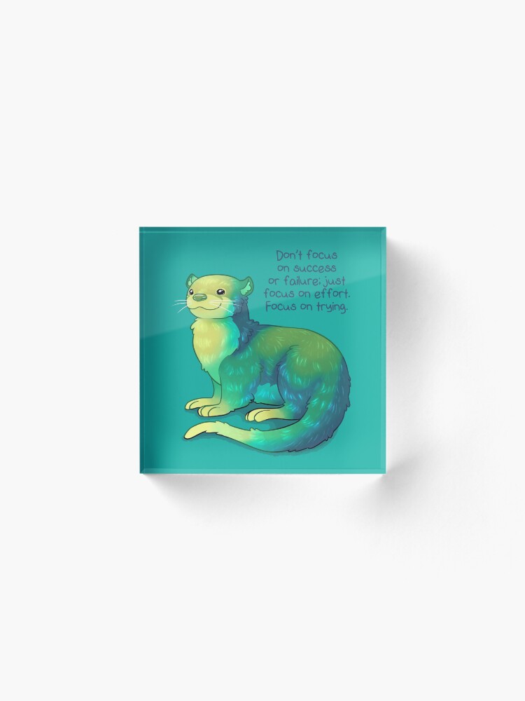 Alternate view of "Focus on Trying" River Otter Acrylic Block