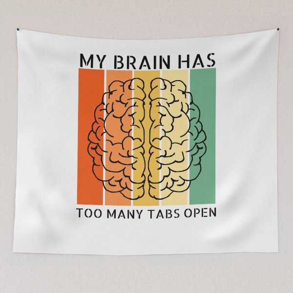 Item preview, My brain has too many tabs open designed and sold by BuraxisQuotes.