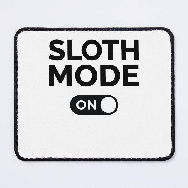 Item preview, Sloth Mode On designed and sold by freshLayer.
