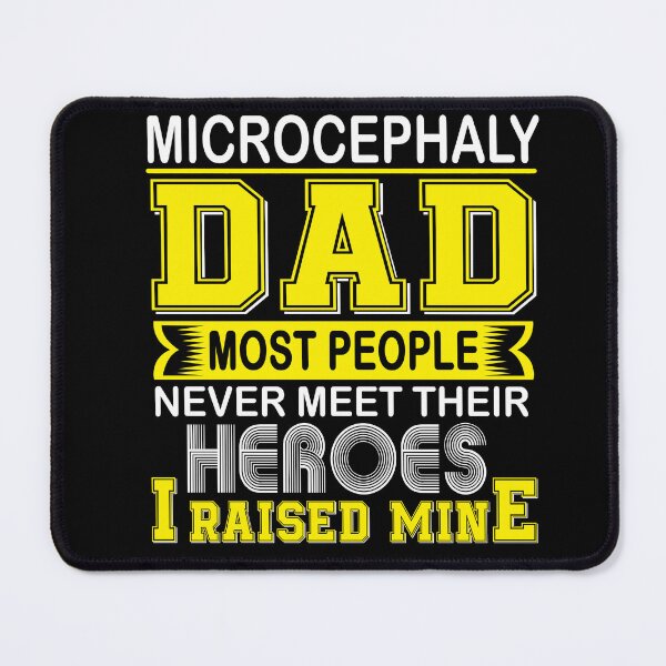 Item preview, Proud Microcephaly Dad Most People Never Meet Their Heroes I Raise Mine designed and sold by frechettee.