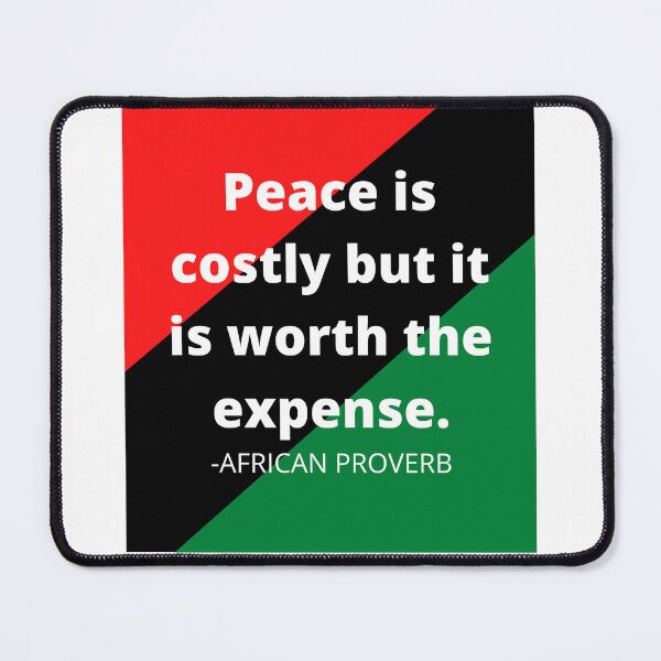 Item preview, African Proverb: Peace is costly but it is worth the expense. designed and sold by AfricanProverbs.