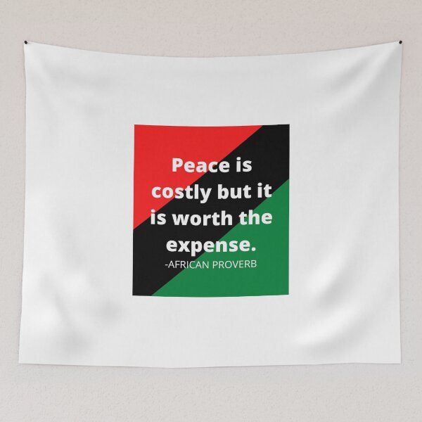 Item preview, African Proverb: Peace is costly but it is worth the expense. designed and sold by AfricanProverbs.