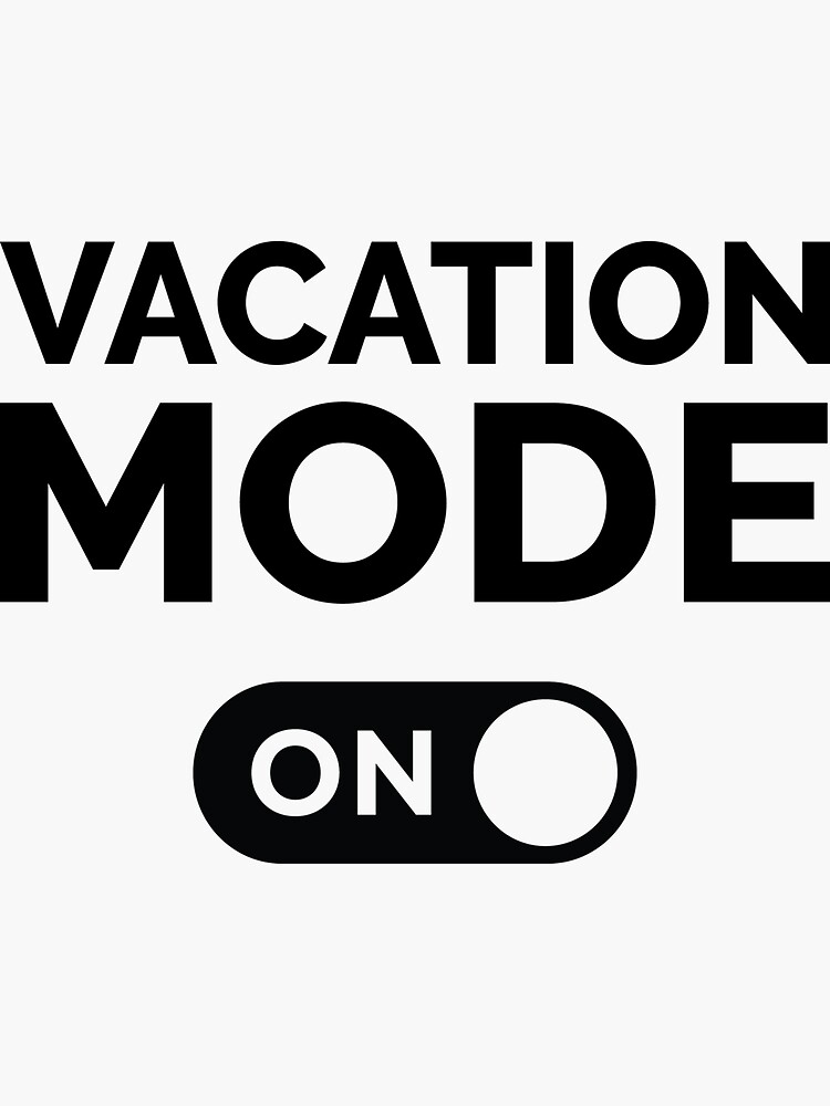 "Vacation Mode On" Sticker for Sale by freshLayer Redbubble