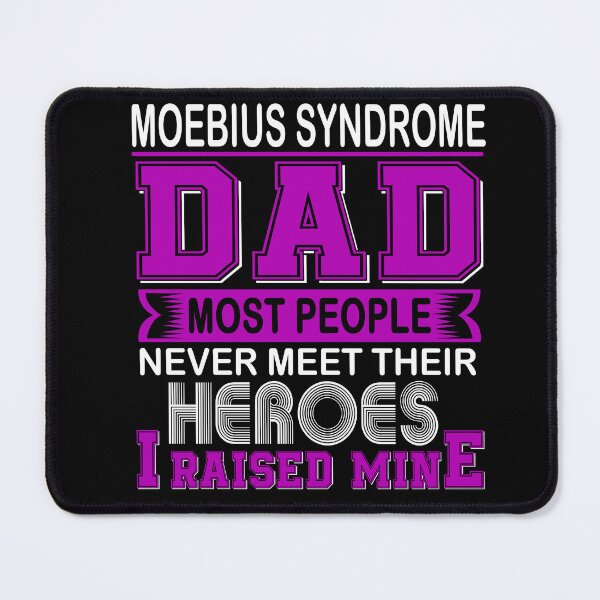 Item preview, Proud Moebius Syndrome Dad Most People Never Meet Their Heroes I Raise Mine designed and sold by frechettee.