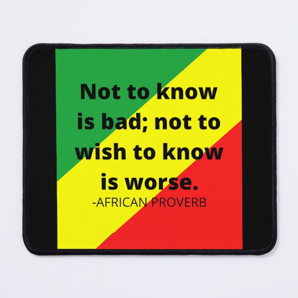 Item preview, African proverb: Not to know is bad; not wishing to know is worse. designed and sold by AfricanProverbs.