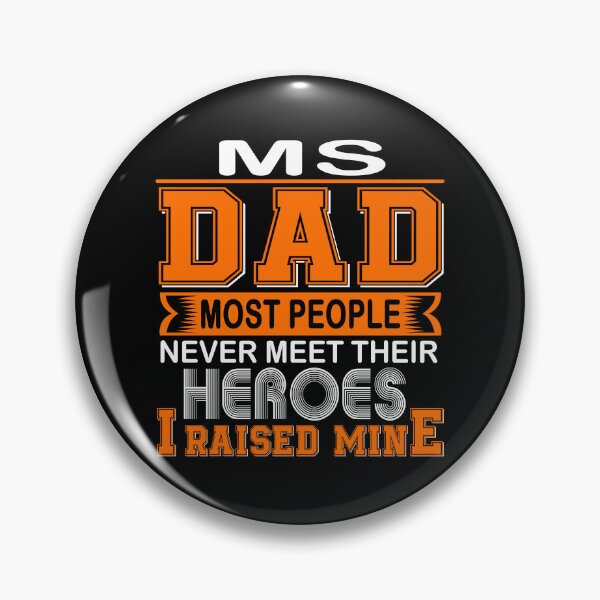 Item preview, Proud MS Dad Most People Never Meet Their Heroes I Raise Mine designed and sold by frechettee.