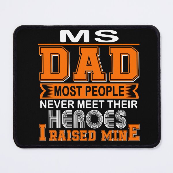 Item preview, Proud MS Dad Most People Never Meet Their Heroes I Raise Mine designed and sold by frechettee.