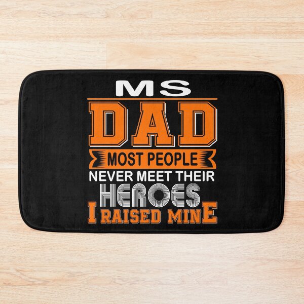 Item preview, Proud MS Dad Most People Never Meet Their Heroes I Raise Mine designed and sold by frechettee.
