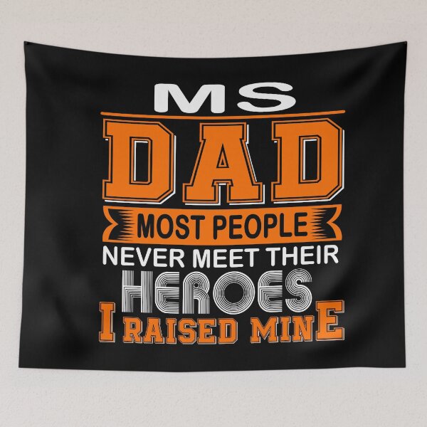 Item preview, Proud MS Dad Most People Never Meet Their Heroes I Raise Mine designed and sold by frechettee.