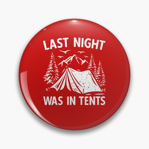 Item preview, Last Night was In Tents. Funny Novelty Camping. Hiking, Funny Camping Quote designed and sold by DesignHouse07.