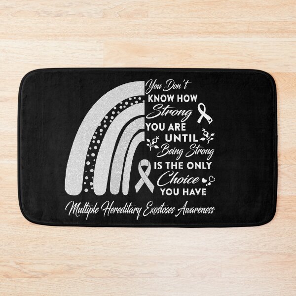 Item preview, You Don't Know How Strong You Are Rainbow Multiple Hereditary Exostoses Awareness designed and sold by Gillosina.
