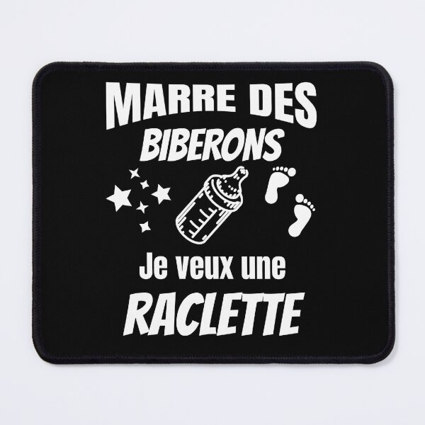 Item preview, fed up with baby bottles, I want a raclette. Babe designed and sold by la-petite-folie.