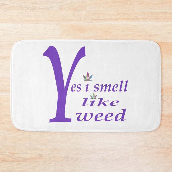Item preview, Yes i smell like weed  designed and sold by  CannaGranny™ .
