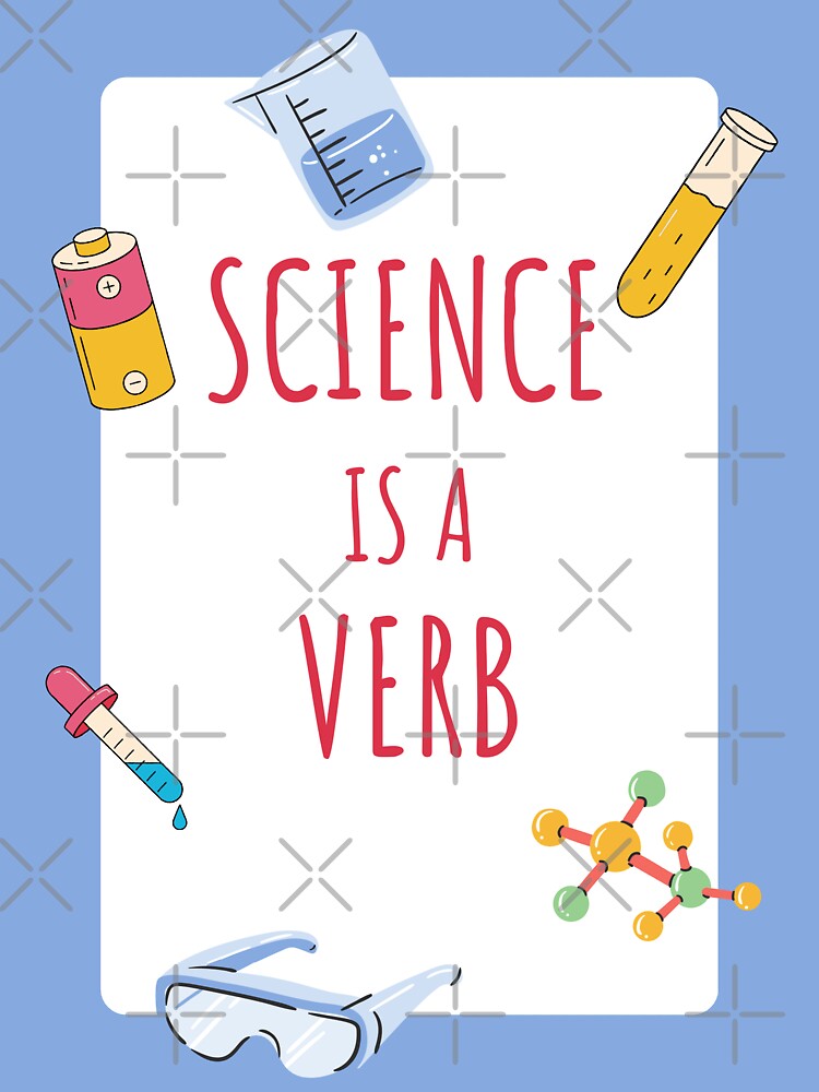 science-is-a-verb-sticker-for-sale-by-ourhappyplaces-redbubble