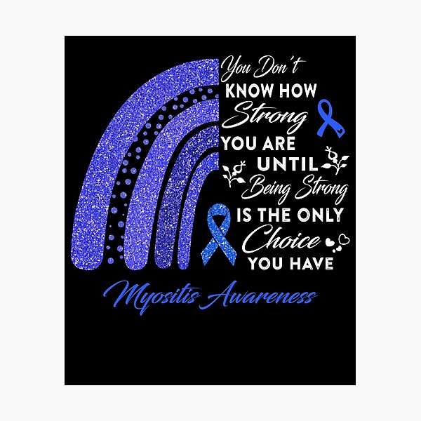 Item preview, You Don't Know How Strong You Are Rainbow Myositis Awareness designed and sold by Gillosina.