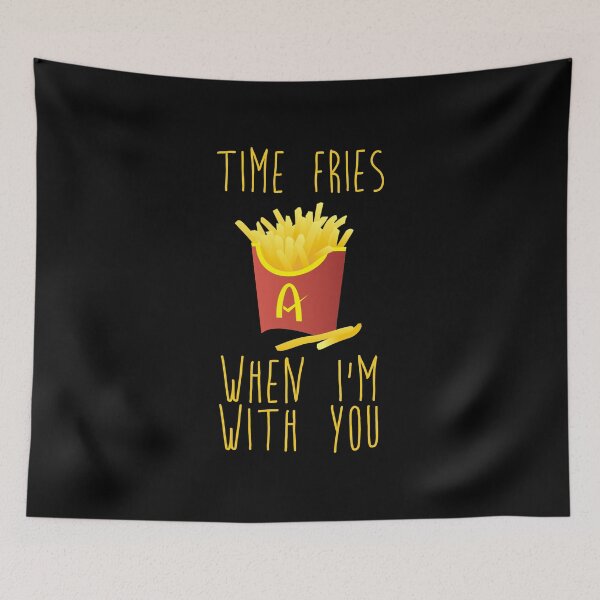 Item preview, Time Fries When I'm With You French Fries Funny Food Pun designed and sold by PunnyLyrics.